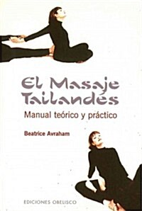 El Masaje Tailandes: Manual Teorico y Practico (Paperback)