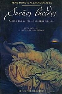 Suenos Lucidos: Como Inducirlos E Interpretarlos (Paperback)