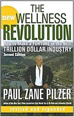 The New Wellness Revolution: How to Make a Fortune in the Next Trillion Dollar Industry (Hardcover, 2, Revised)