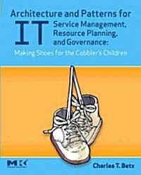 Architecture and Patterns for IT Service Management, Resource Planning, And Governance (Paperback)