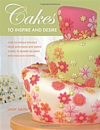 Cakes to Inspire and Desire (Paperback)