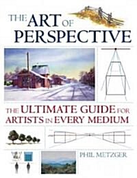 The Art of Perspective: The Ultimate Guide for Artists in Every Medium (Paperback)