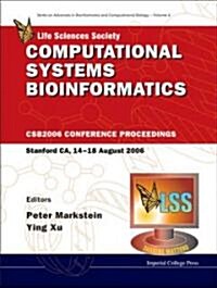 Computational Systems Bioinformatics - Proceedings Of The Conference Csb 2006 (Hardcover)