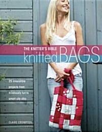 The Knitters Bible - Knitted Bags (Paperback)