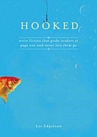 Hooked: Write Fiction That Grabs Readers at Page One & Never Lets Them Go (Paperback)