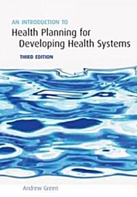 An Introduction to Health Planning for Developing Health Systems (Paperback, 3 Revised edition)