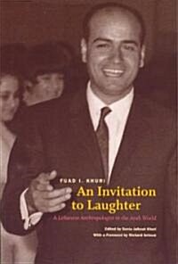An Invitation to Laughter: A Lebanese Anthropologist in the Arab World (Paperback)