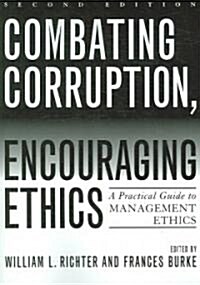 Combating Corruption, Encouraging Ethics: A Practical Guide to Management Ethics, Second Edition (Paperback, 2)