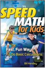Speed Math for Kids: The Fast, Fun Way to Do Basic Calculations (Paperback)