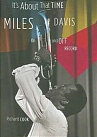 Its about That Time: Miles Davis on and Off Record (Hardcover)
