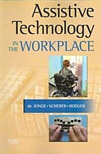 Assistive Technology in the Workplace (Paperback, 1st)