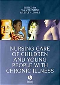 Nursing Care of Children and Young People with Chronic Illness (Paperback)