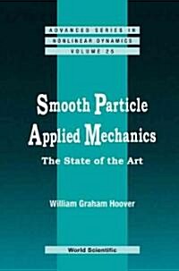 Smooth Particle Applied Mechanics: The State of the Art (Hardcover)
