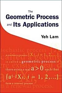 The Geometric Process and Its Applications (Hardcover)