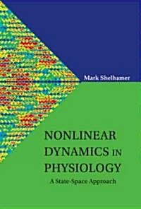 Nonlinear Dynamics in Physiology: A State-Space Approach (Hardcover)