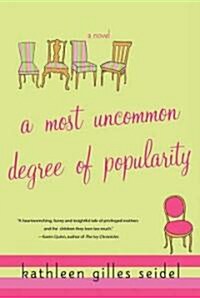 A Most Uncommon Degree of Popularity (Paperback, Reprint)