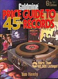 Goldmine Price Guide to 45 Rpm Records (Paperback, 6th)