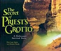 The Secret of Priests Grotto: A Holocaust Survival Story (Paperback)