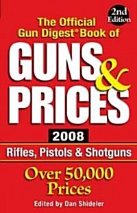 The Official Gun Digest Book of Guns & Prices 2007 (Paperback, 2nd)