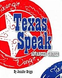 Texas Speak Advanced Course (Paperback)