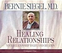 Healing Relationships: Your Relationship to Life and Creation (Audio CD)