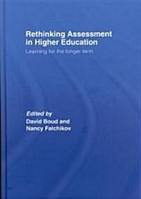 Rethinking Assessment in Higher Education : Learning for the Longer Term (Hardcover)