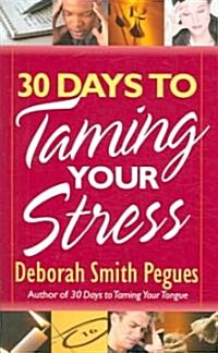 30 Days to Taming Your Stress (Paperback)