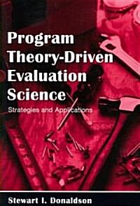 Program Theory-Driven Evaluation Science: Strategies and Applications (Paperback)