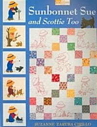 Sunbonnet Sue and Scottie Too [With Quilt Patterns] (Paperback)