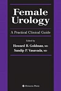 Female Urology: A Practical Clinical Guide (Hardcover)