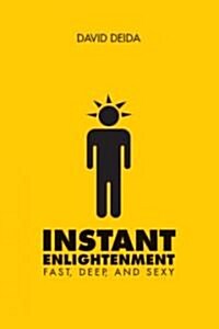 Instant Enlightenment: Fast, Deep, and Sexy (Paperback)