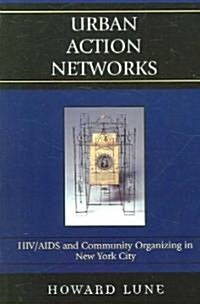 Urban Action Networks: HIV/AIDS and Community Organizing in New York City (Paperback)