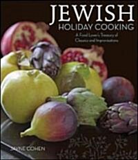 Jewish Holiday Cooking: A Food Lovers Treasury of Classics and Improvisations (Hardcover)