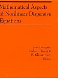 Mathematical Aspects of Nonlinear Dispersive Equations (Paperback)
