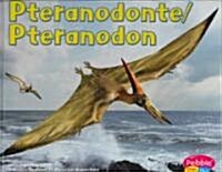 Pteranodonte/Pteranodon (Library Binding)