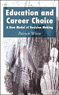 Education and Career Choice: A New Model of Decision Making (Hardcover)