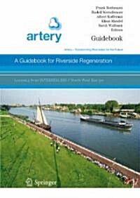 A Guidebook for Riverside Regeneration: Artery - Transforming Riversides for the Future (Hardcover)