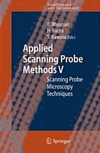 Applied Scanning Probe Methods V: Scanning Probe Microscopy Techniques (Hardcover, 2007)