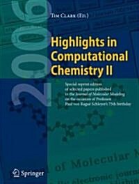 Highlights in Computational Chemistry II: Special Reprint Edition of Selected Papers Published in the Journal of Molecular Modeling on the Occasion of (Hardcover, 2006)