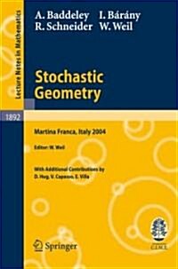 Stochastic Geometry: Lectures Given at the C.I.M.E. Summer School Held in Martina Franca, Italy, September 13-18, 2004 (Paperback, 2007)