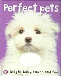 Bright Baby Touch & Feel Perfect Pets (Board Books)