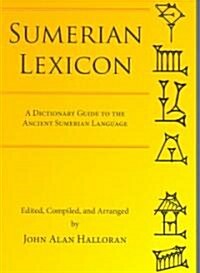 Sumerian Lexicon: A Dictionary Guide to the Ancient Sumerian Language (Paperback)