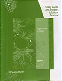 Study Guide with Solutions Manual for McMurrys Fundamentals of Organic Chemistry (Paperback, 7th)