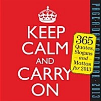 Keep Calm and Carry On 2013 Calendar (Paperback, Page-A-Day )