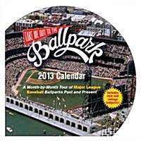 Take Me Out to the Ballpark Calendar 2013 (Paperback)