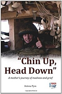 Chin Up, Head Down : A Mothers Journey of Madness and Grief (Paperback)