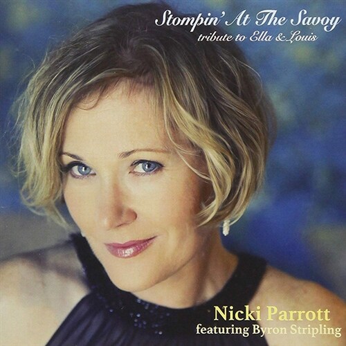 [수입] Nicki Parrott - Stompin At The Savoy: Tribute To Ella And Louis