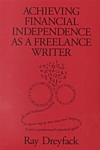 Achieving Financial Indepencence As a Freelance Writer (Paperback)