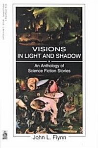 Visions in Light and Shadow (Paperback)