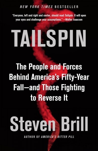 Tailspin: The People and Forces Behind Americas Fifty-Year Fall--And Those Fighting to Reverse It (Paperback)